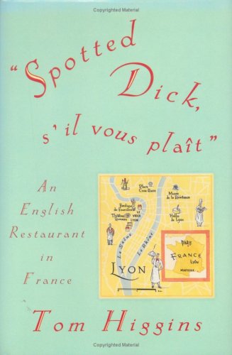 Spotted Dick, S'Il Vous Plait: An English Restaurant in France