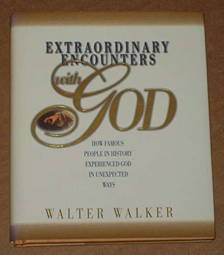 Extraordinary Encounters With God: How Famous People in History Experienced God in Unexpected Ways
Extraordinary Encounters With God: How Famous People in History Experienced God in Unexpected Ways