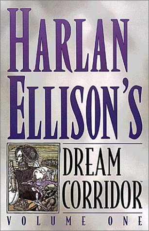 Harlan Ellison's Dream Corridor, Volume One