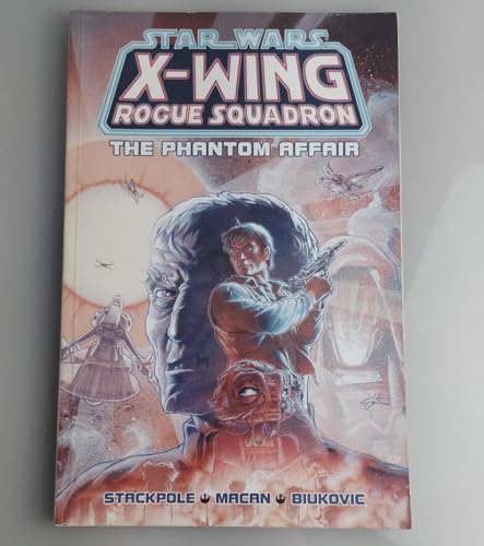The Phantom Affair (Star Wars: X-Wing Rogue Squadron, Volume 2)