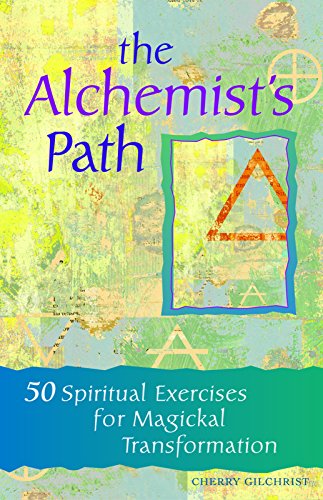 The Alchemist's Path: 50 Spiritual Exercises for Magickal Transformation