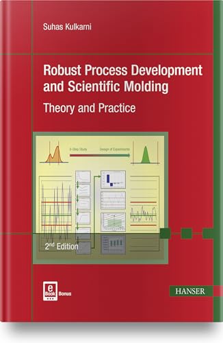 Robust Process Development and Scientific Molding : Theory and Practice
