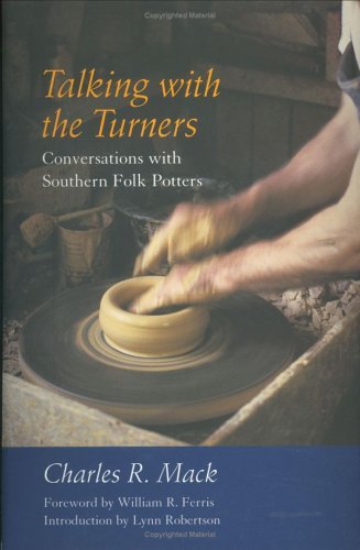 Talking With the Turners: Conversations With Southern Folk Potters (with CD)