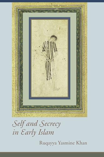 Self & Secrecy in Early Islam.