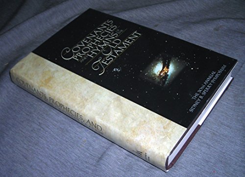 Covenants, Prophecies and Hymns of the Old Testament: 30th Annual Sidney B. Sperry Symposium