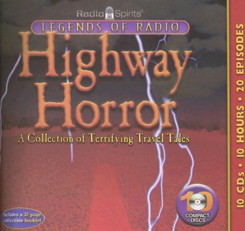Highway Horror - a Collection of Terrifying Travel Tales (Legends of Radio) - 20 Audio Horror Sto...