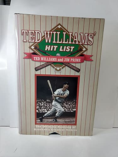 Ted Williams' Hit List: The Ultimate Ranking of Baseball's Greatest Hitters