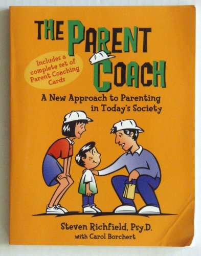 The Parent Coach: A New Approach to Parenting in Today's Society