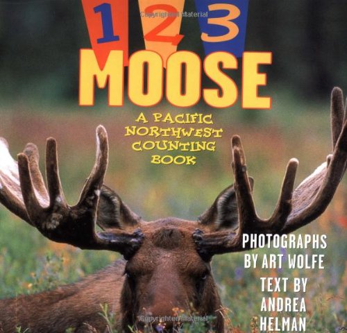 1, 2, 3 ,MOOSE: A Pacific Northwest Counting Book (Signed)
