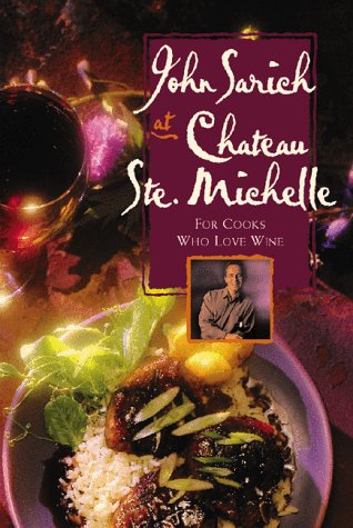 John Sarich at Chateau Ste. Michelle: For Cooks Who Love Wine (Signed)