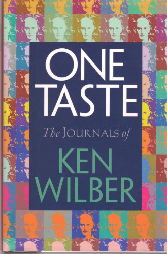 ONE TASTE; THE JOURNALS OF KEN WILBER