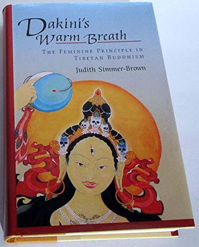 Dakini's Warm Breath: The Feminine Principle in Tibetan Buddhism