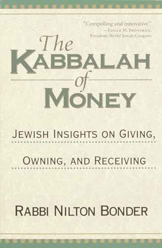 The Kabbalah of Money: Jewish Insights on Giving, Owning, and Receiving