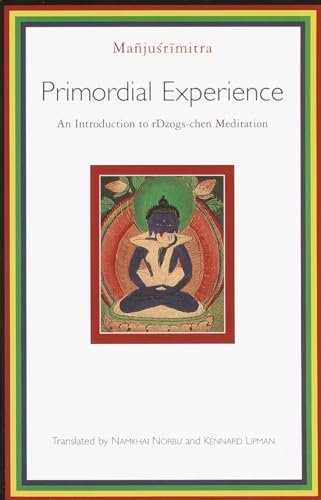 Primordial Experience : An Introduction to Rdzogs-chen Meditation