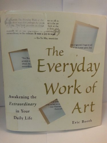 The Everyday Work of Art: Awakening the Extraordinary in Your Daily Life