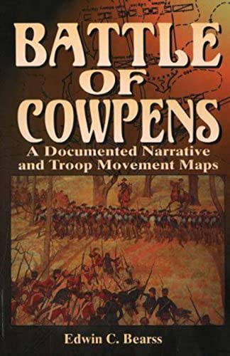 Battle of Cowpens: A Documented Narrative and Troop Movement Maps