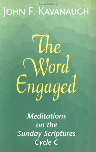 The Word Engaged: Meditations on the Sunday Scriptures, Cycle C