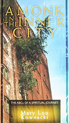 A Monk In The Inner City: The ABCs of a Spiritual Journey