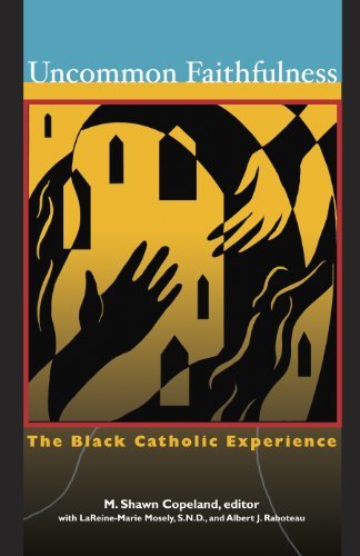 Uncommon Faithfulness : The Black Catholic Experience