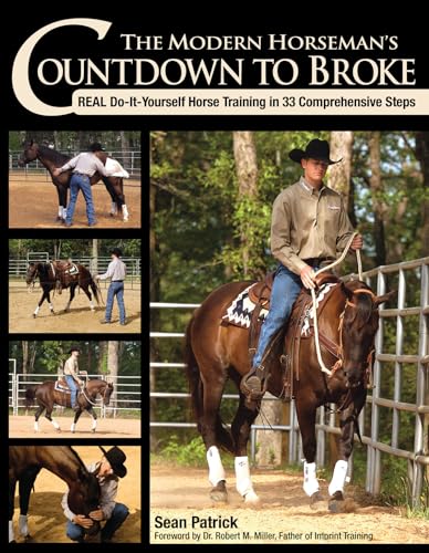 Modern Horseman's Countdown to Broke, The: Real Do-It-Yourself Horse Training in 33 Comprehensive...