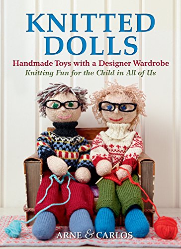 Knitted Dolls: Handmade Toys with a Designer Wardrobe, Knitting Fun for the Child in All of Us
Knitted Dolls: Handmade Toys with a Designer Wardrobe, Knitting Fun for the Child in All of Us