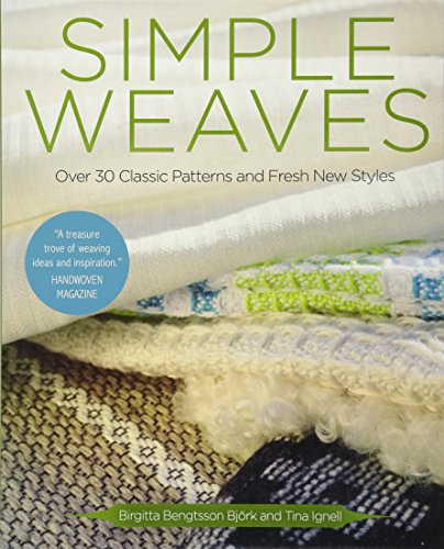 Simple Weaves : Over 30 Classic Patterns and Fresh New Styles