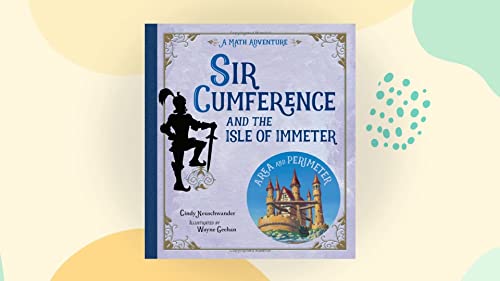 Sir Cumference and the Isle of Immeter (Math Adventures)