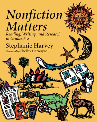 Nonfiction Matters: Reading, Writing, and Research in Grades 3-8