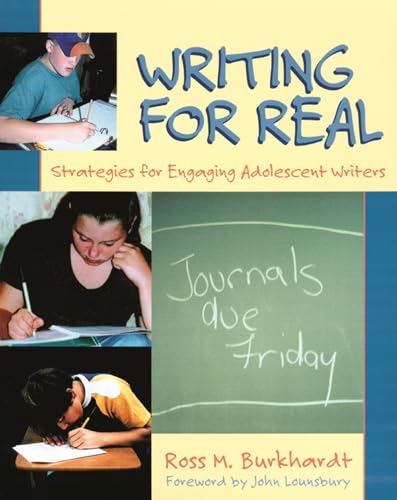 Writing for Real: Strategies for Engaging Adolescent Writers