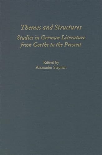 Themes and structures; studies in German literature from Goethe to the present