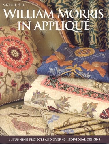 William Morris in Applique: Six Stunning Projects and Over Forty Individual Designs