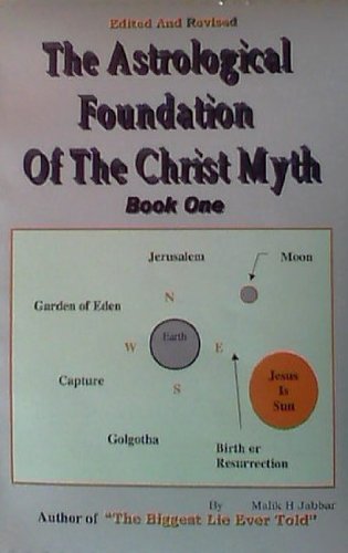 The Astrological Foundation Of The Christ Myth, Book One
