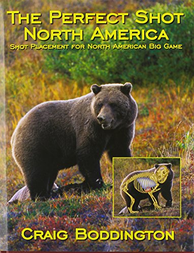 

The Perfect Shot, North America: Shot Placement for North American Big Game [Hardcover ]