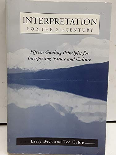 Interpretation for the 21st Century: Fifteen Guiding Principles for Interpreting Nature and Culture
Interpretation for the 21st Century: Fifteen Guiding Principles for Interpreting Nature and Culture