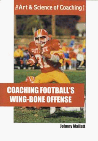 Coaching Football's Wing-bone Offense (Art & Science of Coaching)