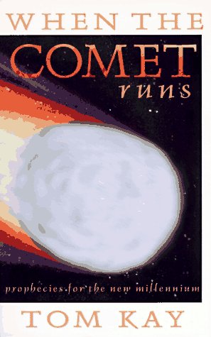 When the Comet Runs: Prophecies for the New Millennium