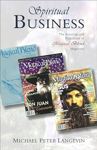 Spiritual Business: The Amazing and True Story of Magical Blend Magazine