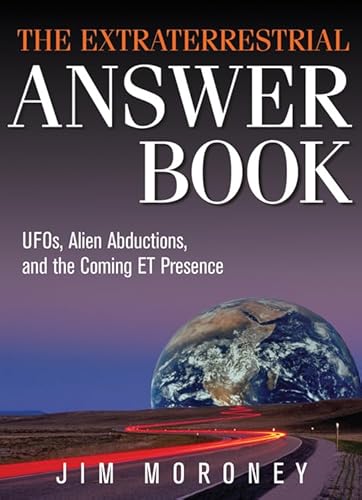 The Extraterrestrial Answer Book : UFOs, Alien Abductions, and the Coming et Presence
The Extraterrestrial Answer Book : UFOs, Alien Abductions, and the Coming et Presence