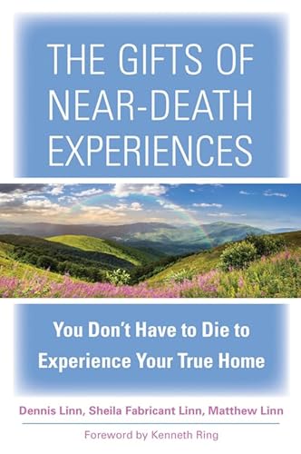 The Gifts of Near-Death Experiences: You Don't Have to Die to Experience Your True Home
The Gifts of Near-Death Experiences: You Don't Have to Die to Experience Your True Home