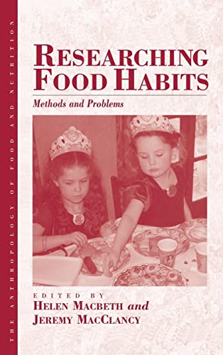 Researching Food Habits: Methods and Problems (Anthropology of Food and Nutrition)