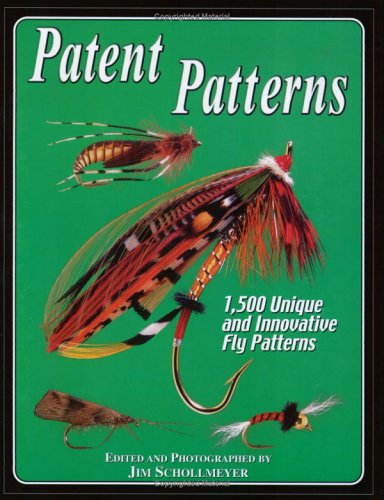 Patent Patterns: 1,500 Unique and Innotavive Fly Patterns