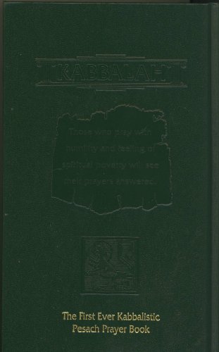 The Kabbalistic Pesach Prayer Book - Machzor T'filah L'ani