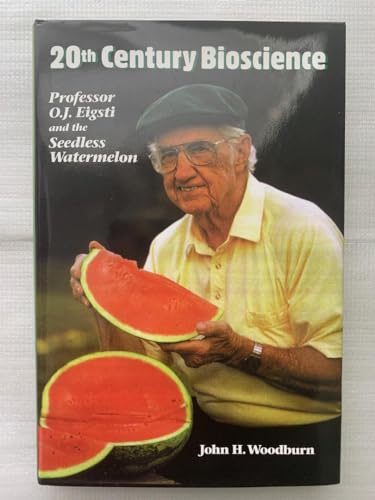 20th Century Bioscience: Professor O J Eigsti and the Seedless Watermelon