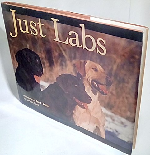 Just labs / photographs by Dale C. Spartas ; text by Steve Smith.