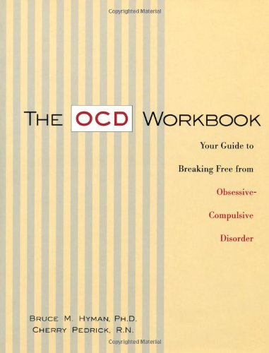 The OCD Workbook: Your Guide to Breaking Free from Obsessive-Compulsive Disorder
The OCD Workbook: Your Guide to Breaking Free from Obsessive-Compulsive Disorder