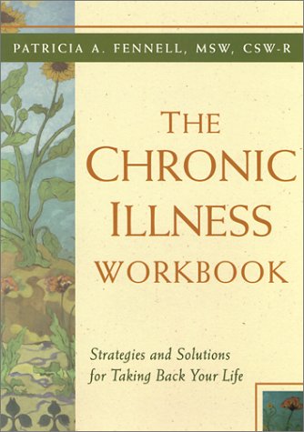 The Chronic Illness Workbook: Strategies and Solutions for Taking Back Your Life
The Chronic Illness Workbook: Strategies and Solutions for Taking Back Your Life