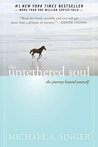The Untethered Soul: The Journey Beyond Yourself (New Harbinger/Noetic Books)