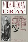 MIDSHIPMAN IN GRAY - SELECTIONS FROM RECOLLECTIONS OF A REBEL REEFER