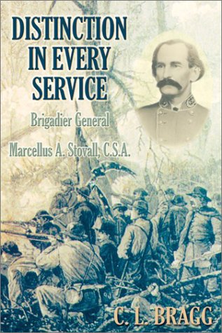 Distinction in Every Service: Brigadier General Marcellus A. Stovall, C.S.A