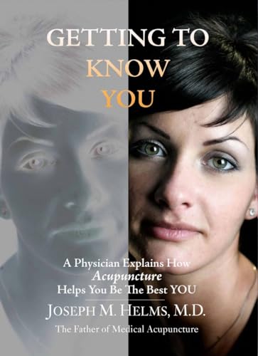 Getting to Know You: A Physician Explains How Acupuncture Helps You Be the Best YOU
Getting to Know You: A Physician Explains How Acupuncture Helps You Be the Best YOU